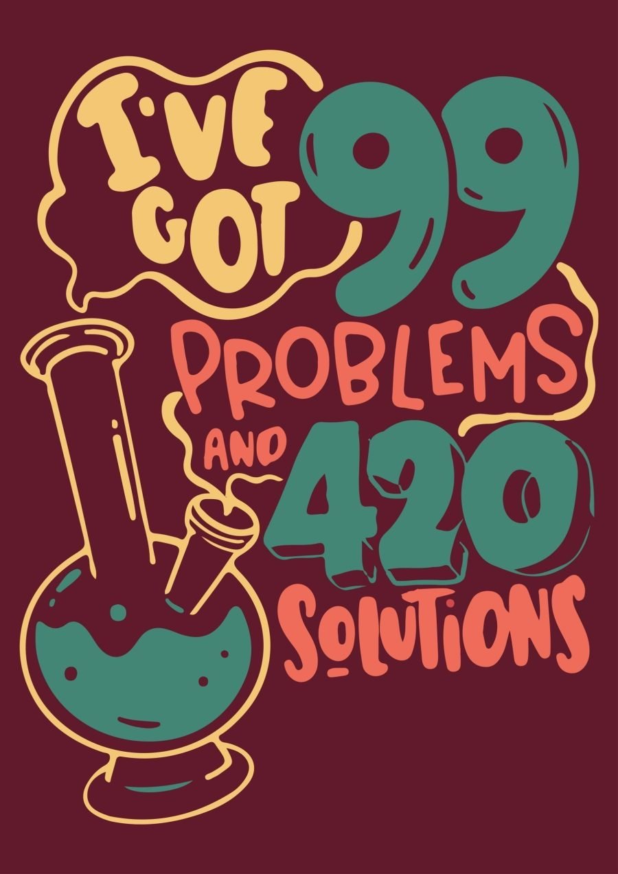 I Got 99 Problems A4 Stoner Poster