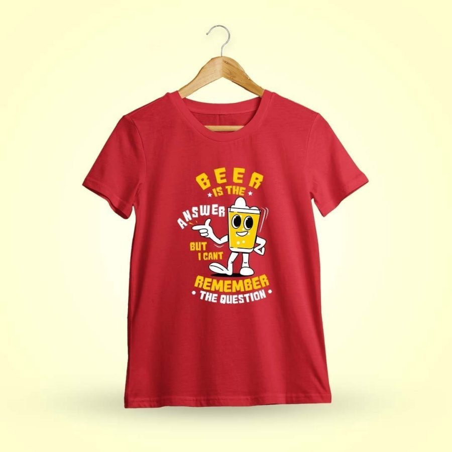 Beer Is The Answer Red T-Shirt