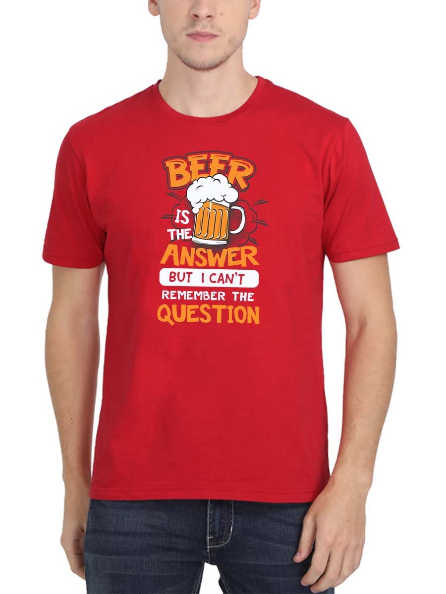 Beer Is The Answer Red T-Shirt