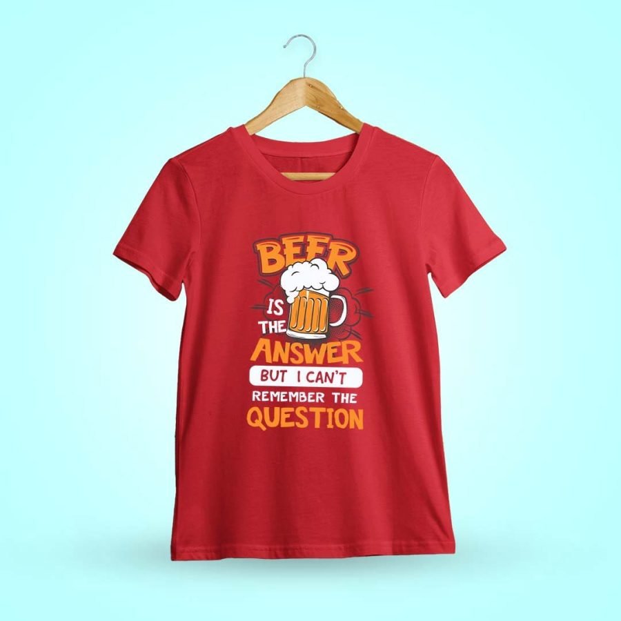 Beer Is The Answer Red T-Shirt