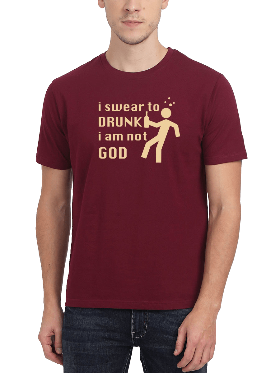 I Swear To Drunk I'm Not God Maroon T-Shirt