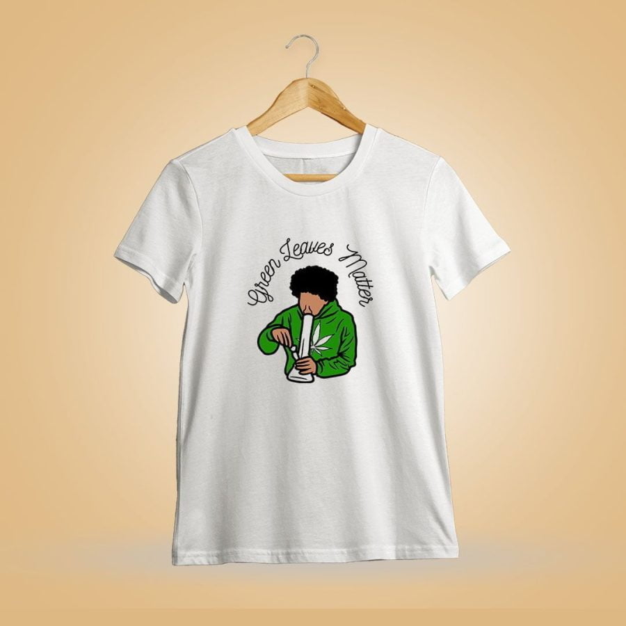 Green Leaves Matter Bong White T-Shirt