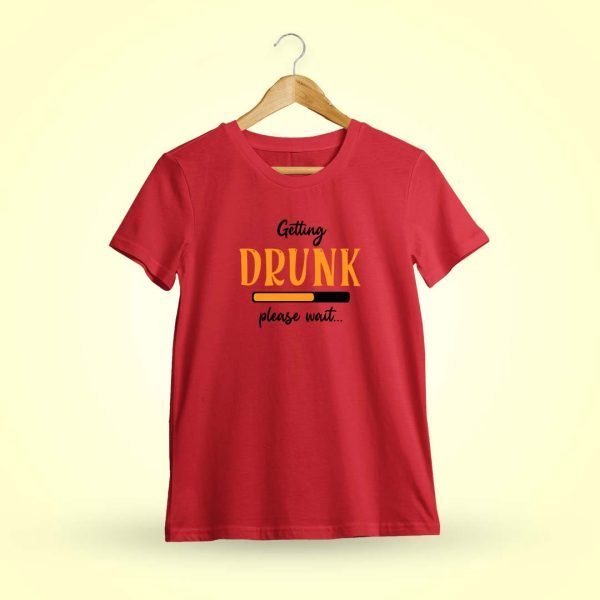 Getting Drunk Please Wait Red T-Shirt