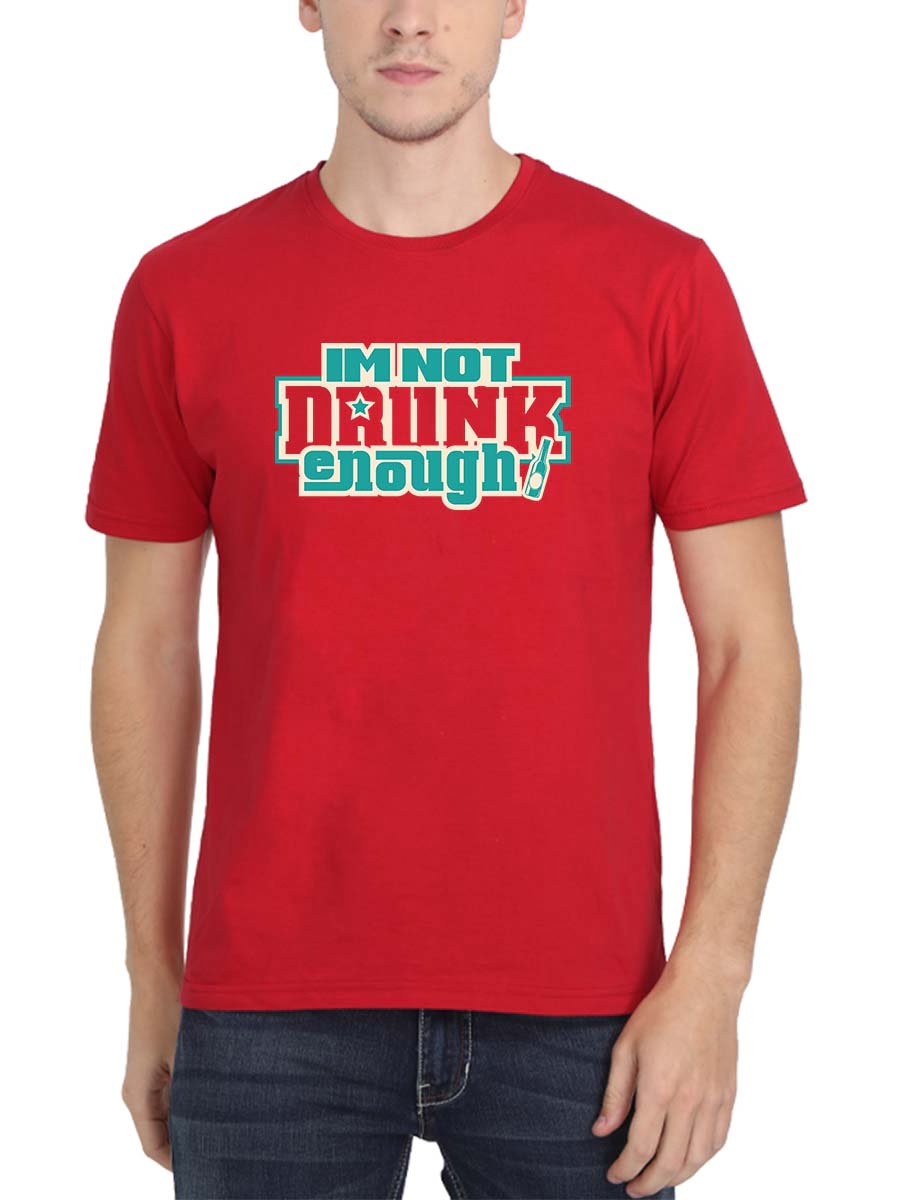 I'M Not Drunk Enough Red T-Shirt