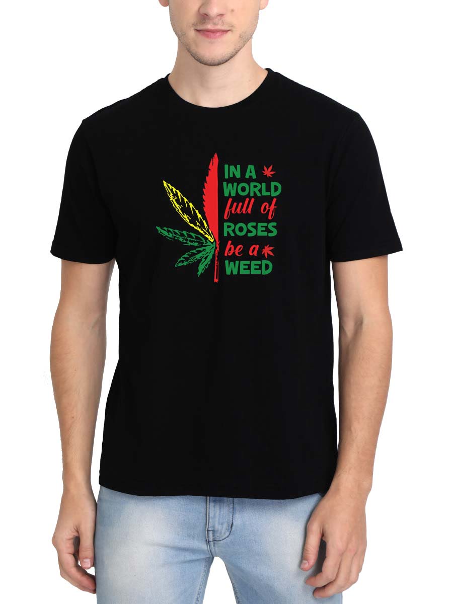 In A World Full Of Roses Black Stoner Quotes T-Shirt