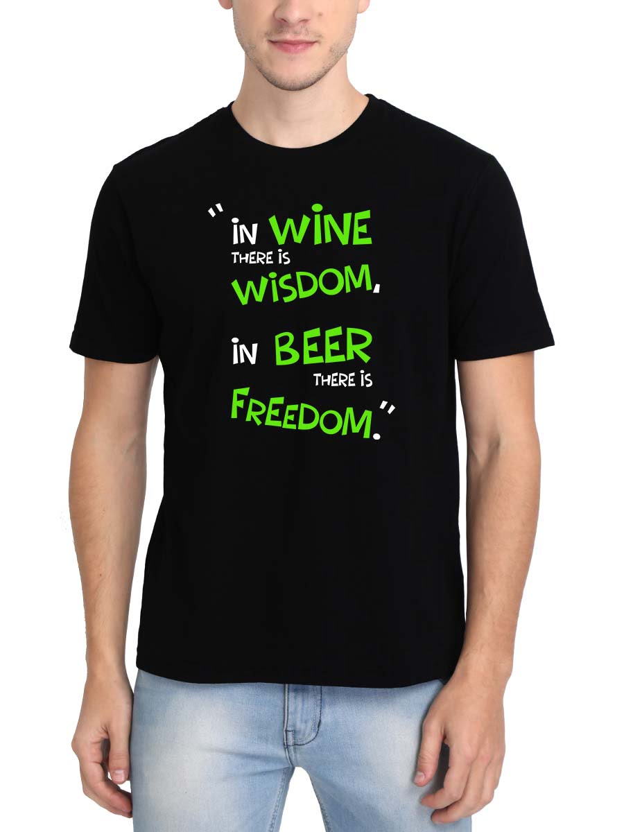 In Wine There Is Wisdom In Beer There Is Freedom Black Wine And Beer T-Shirt