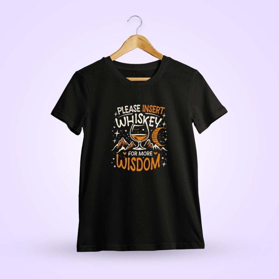 Please Insert Whiskey For Wisdom Black T-Shirt