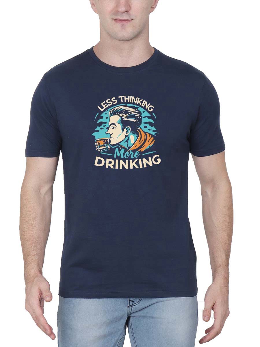 Less Thinking More Drinking Navy Blue T-Shirt