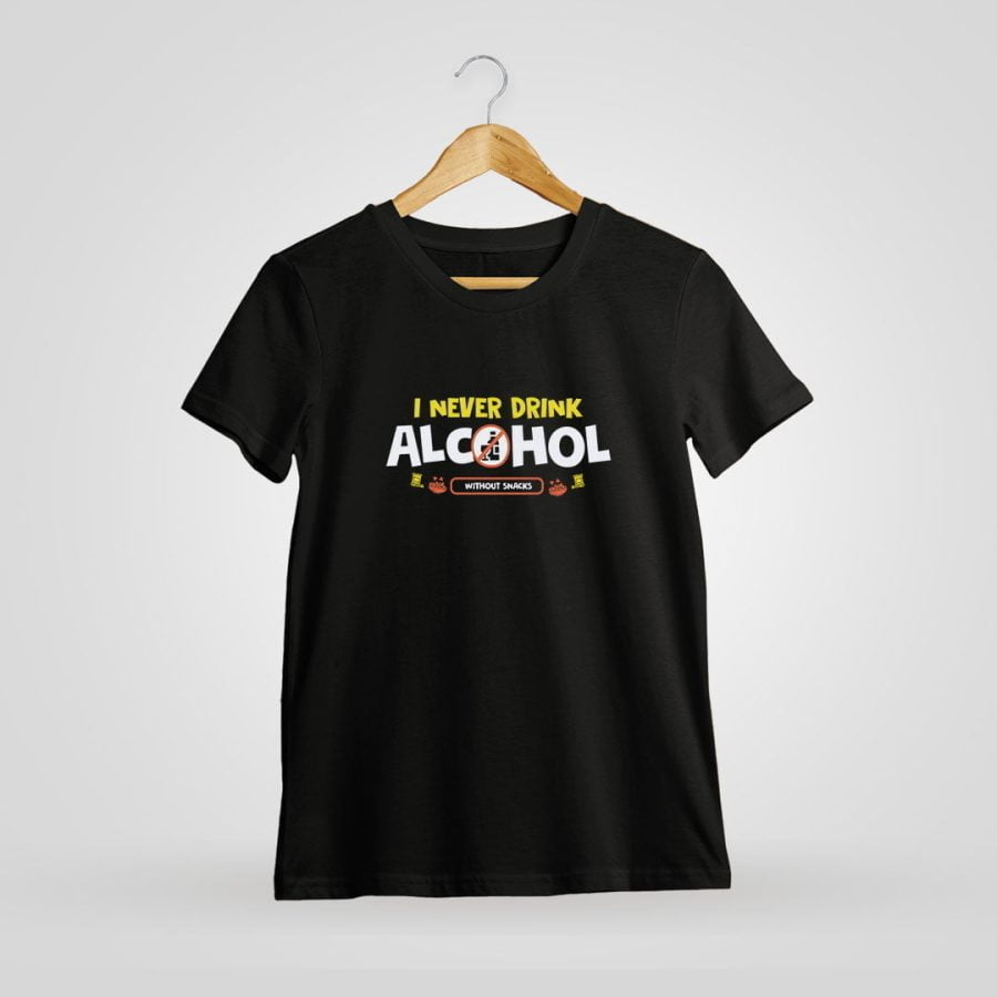 I Never Drink Alcohol Black T-Shirt