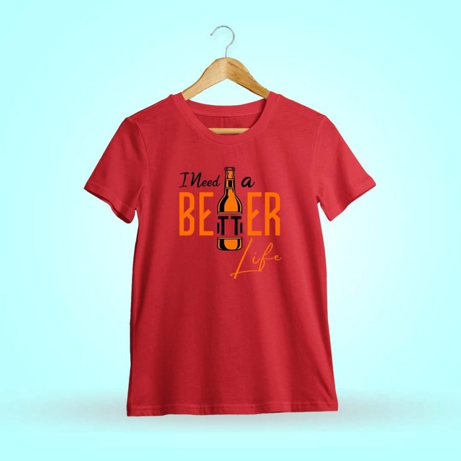 I Need A Better Life Bottle Red T-Shirt