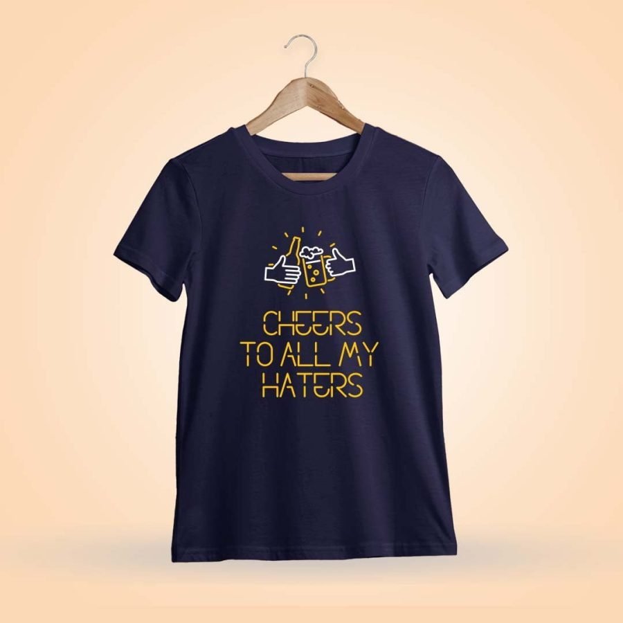 Cheers To All My Haters Navy Blue T-Shirt