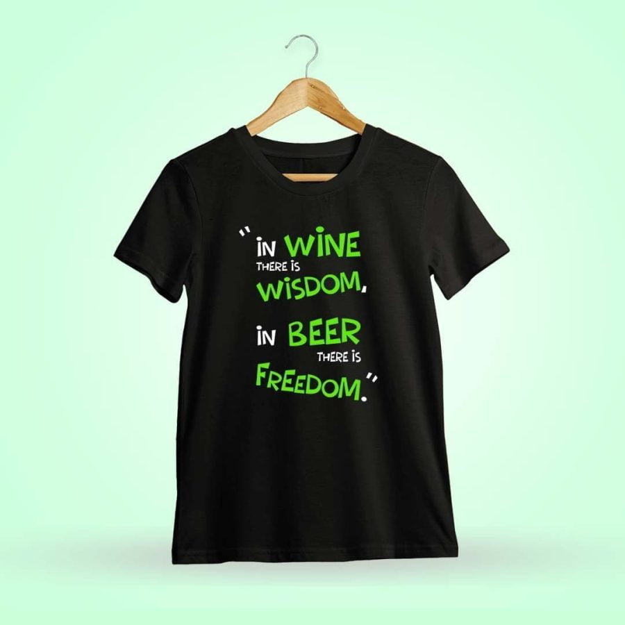 In Wine There Is Wisdom In Beer There Is Freedom Black Wine And Beer T-Shirt