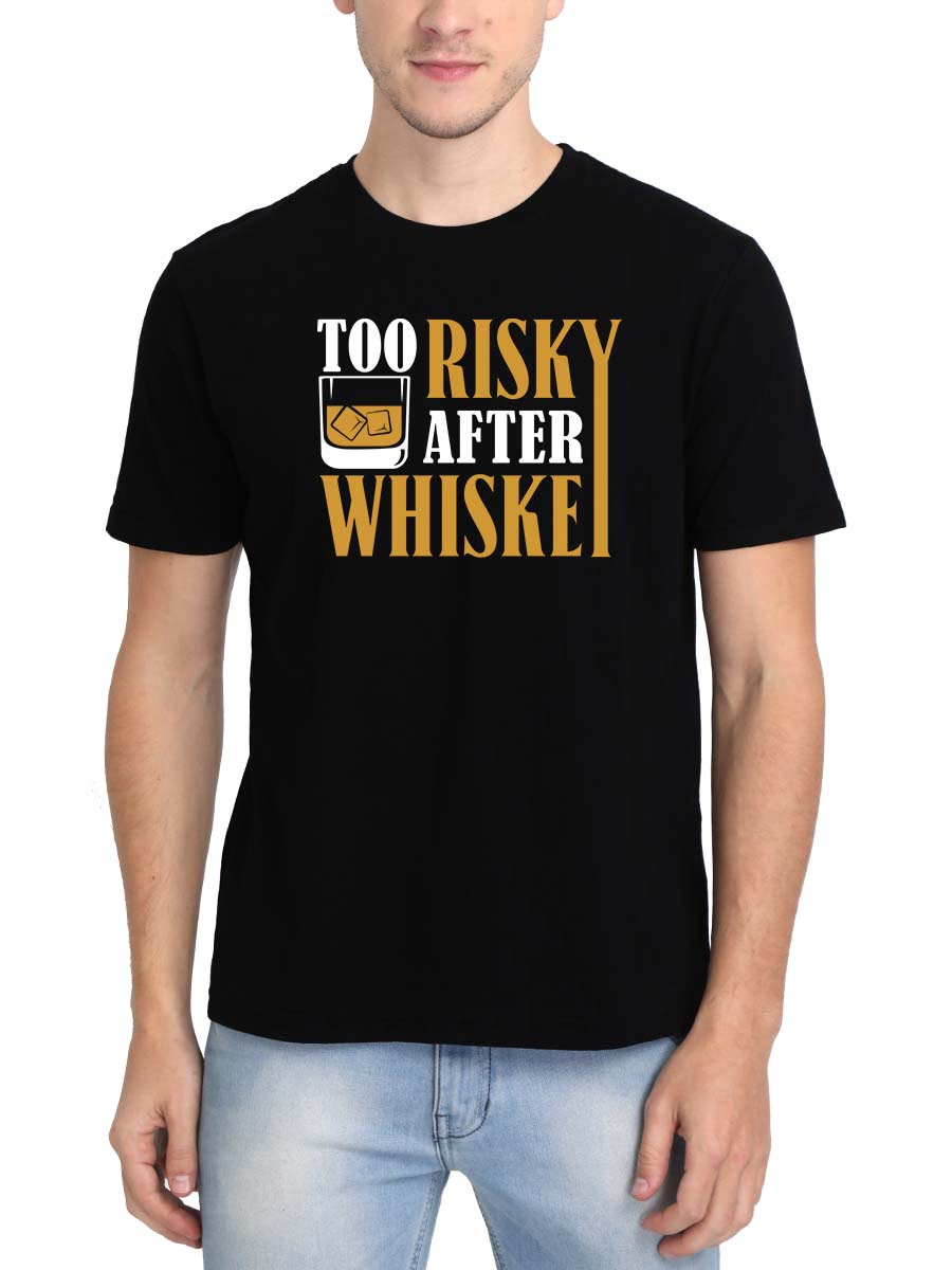 Too Risky After Whiskey Black T-Shirt