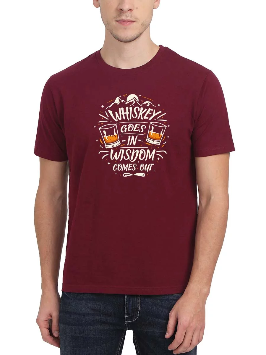 Whiskey Goes In Wisdom Comes Out Maroon T-Shirt - Image 2