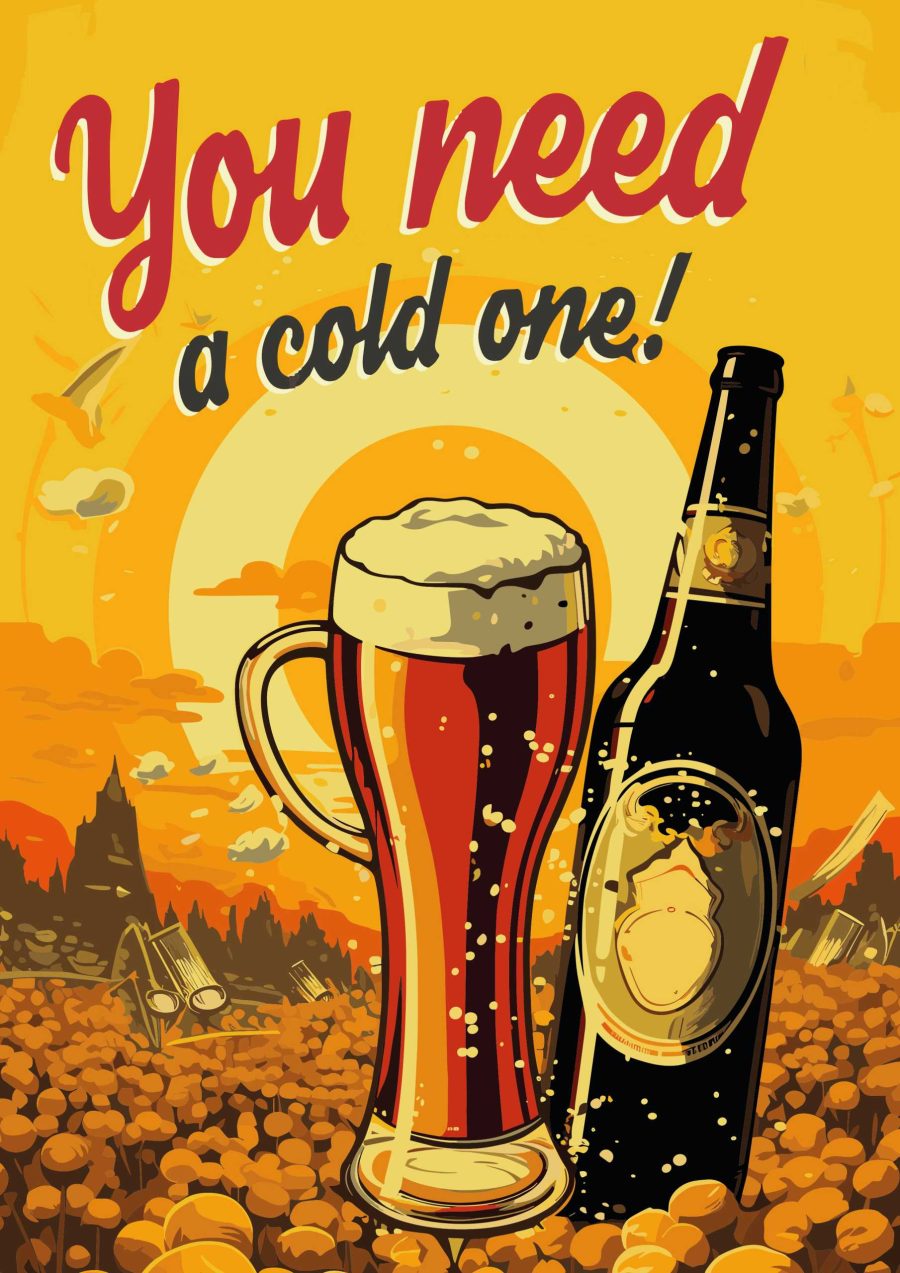 You Need A Cold One A4 Beer Poster