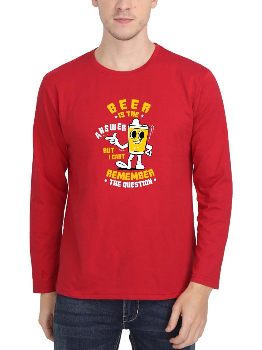 Beer Is The Answer Cup Men Full Sleeve Red Beer T-Shirt