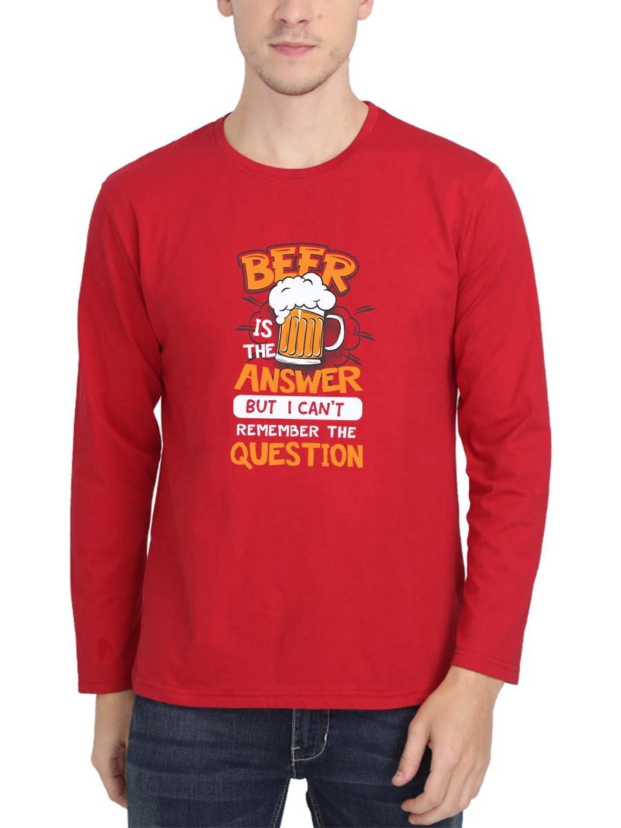 Beer Is The Answer Mug Men Full Sleeve Red Beer T-Shirt