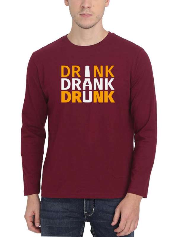 Drink Drank Drunk Bottle Men Full Sleeve Maroon High Quotes T-Shirt