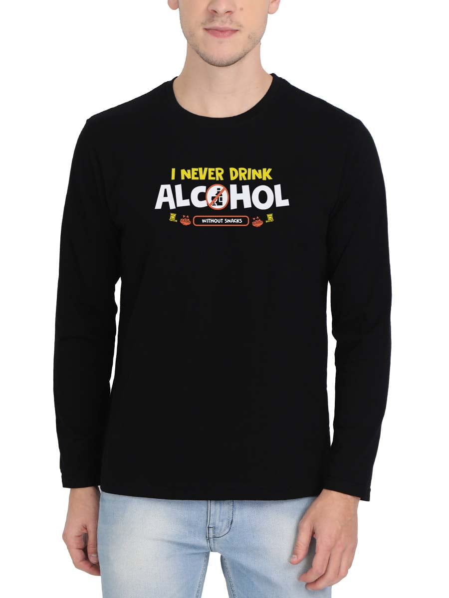 I Never Drink Alcohol Men Full Sleeve Black High Quotes T-Shirt