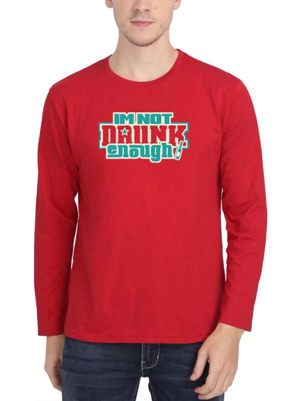I'M Not Drunk Enough Men Full Sleeve Red High Quotes T-Shirt