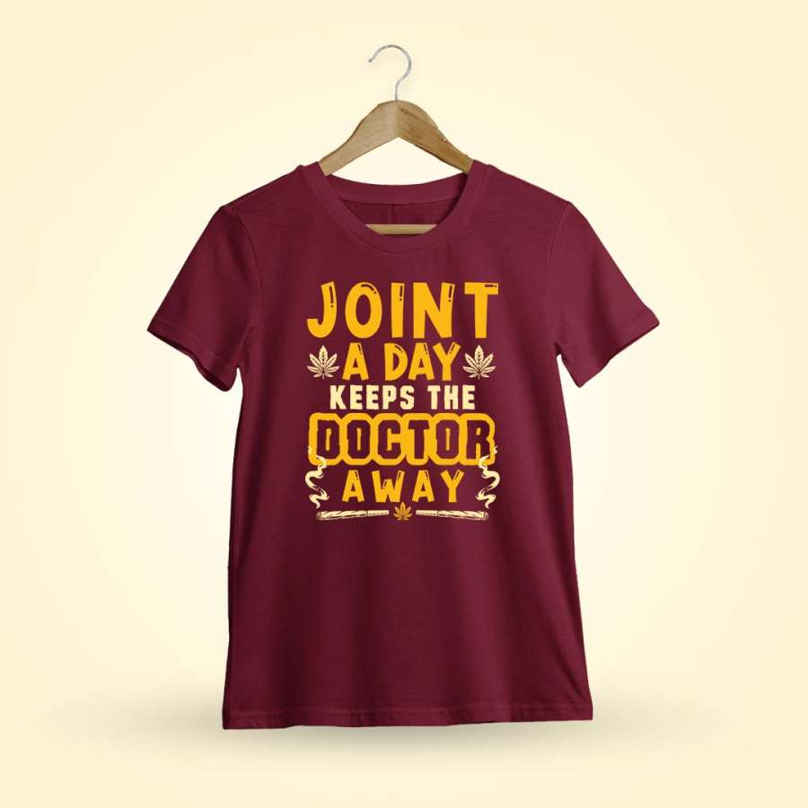 Joint A Day Keeps The Dr Away Maroon Stoner T-Shirt