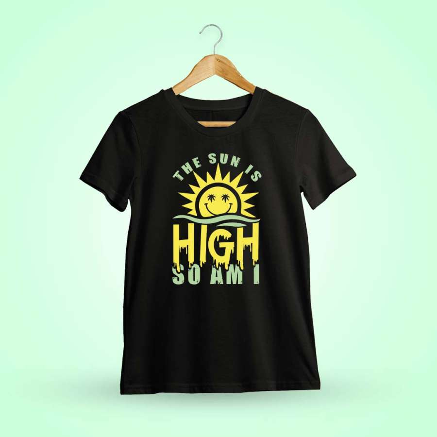 The Sun Is High So Am I Black T-Shirt