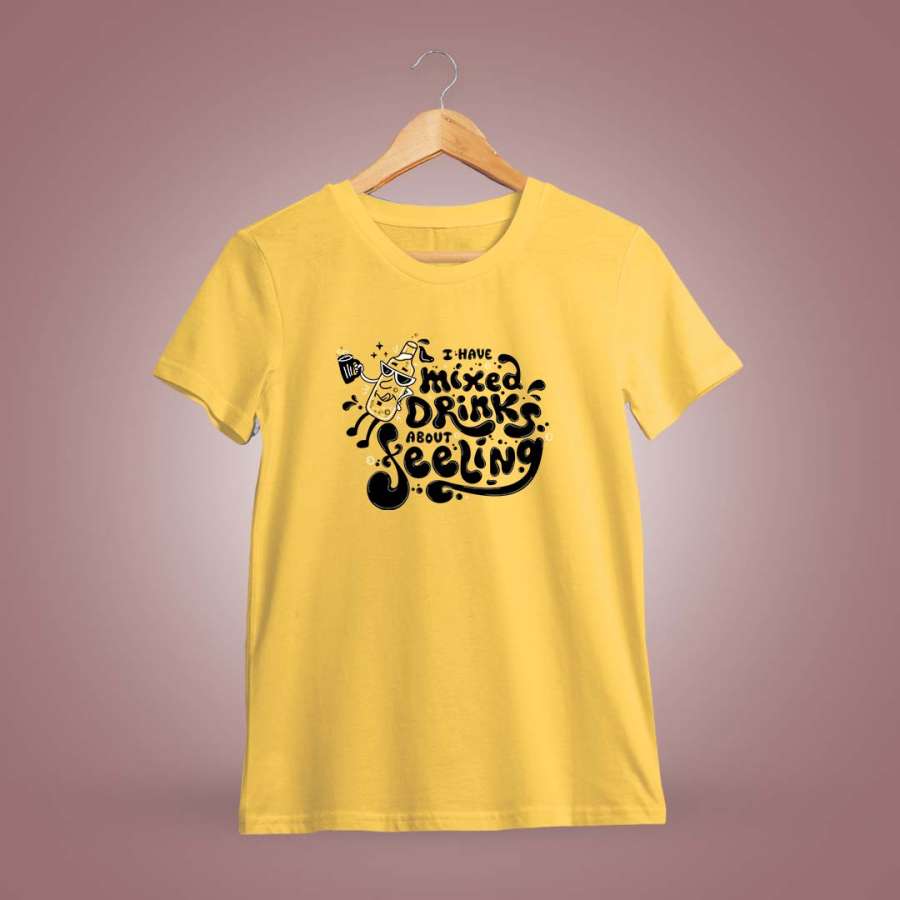 I Have Mixed Drinks About Feelings Yellow T-Shirt