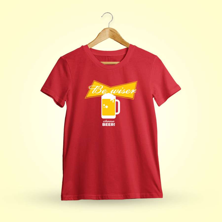 Be Wiser Choose Beer T-Shirt
