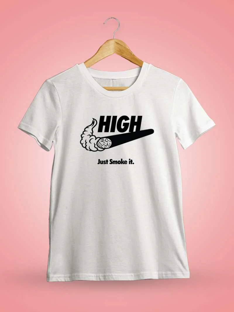 Just Smoke It High Weed T-Shirt